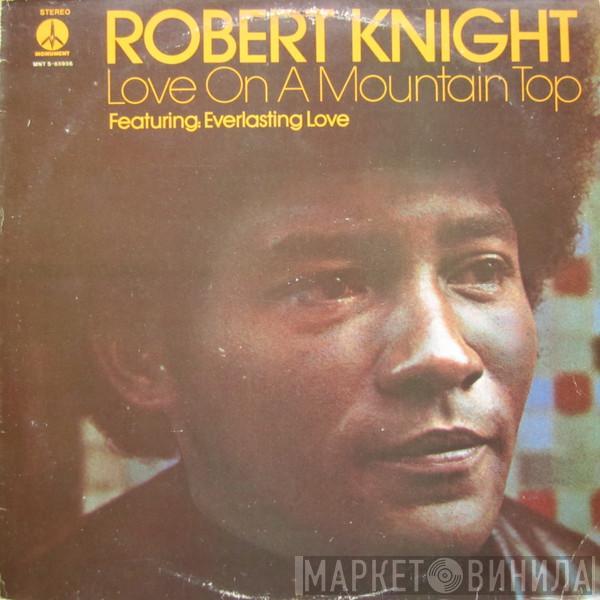 Robert Knight - Love On A Mountain Top