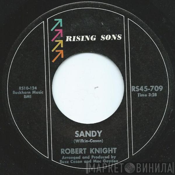 Robert Knight - Sandy / My Rainbow Valley
