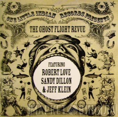 Robert Love, Sandy Dillon, Jeff Klein - The Ghost Flight Revue