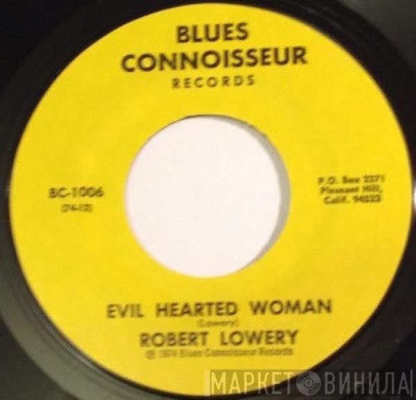 Robert Lowery - Mean Ole Twister / Evil Hearted Woman