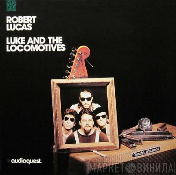 Robert Lucas - Luke And The Locomotives