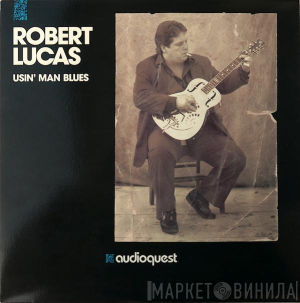 Robert Lucas - Usin' Man Blues