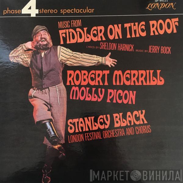 , Robert Merrill , Molly Picon , Stanley Black And The London Festival Orchestra  The London Festival Chorus  - Music From Fiddler On The Roof