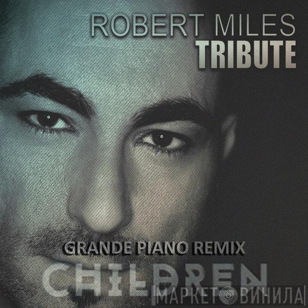  Robert Miles  - Children (Grande Piano Remix)