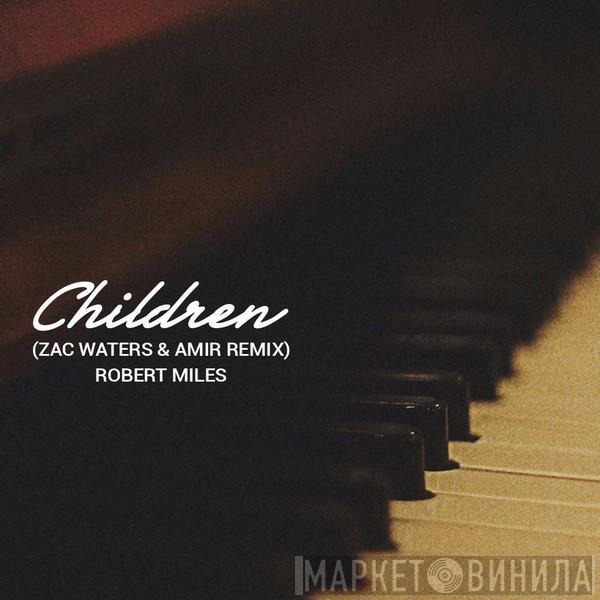  Robert Miles  - Children (Zac Waters & Amir Remix)