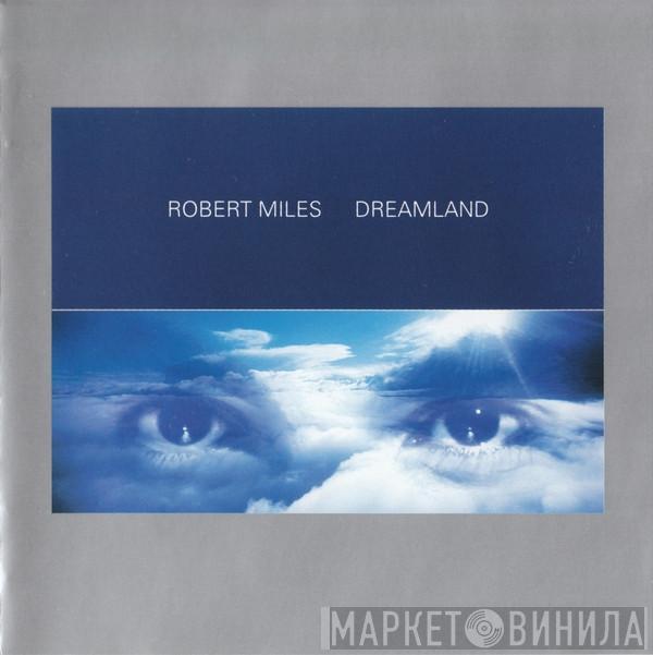  Robert Miles  - Dreamland ~New Edition