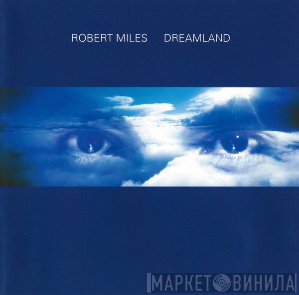  Robert Miles  - Dreamland