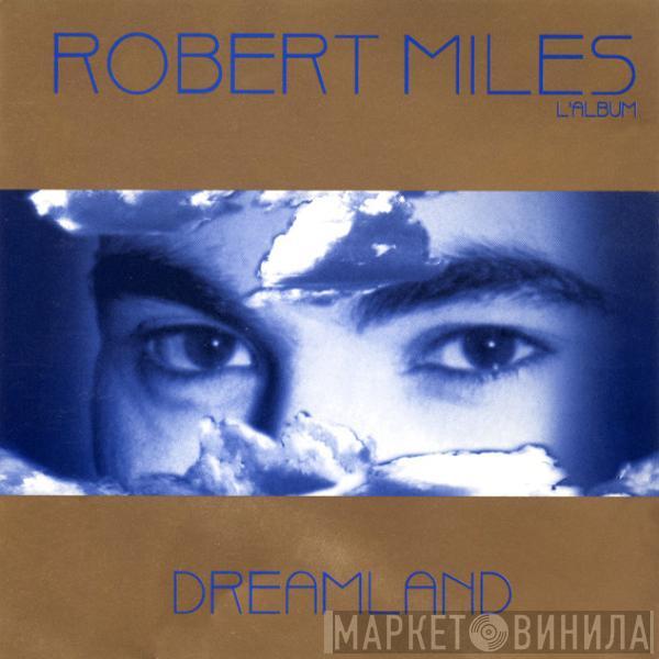  Robert Miles  - Dreamland
