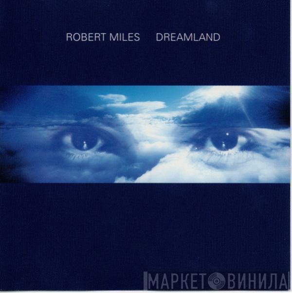  Robert Miles  - Dreamland