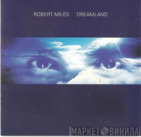  Robert Miles  - Dreamland