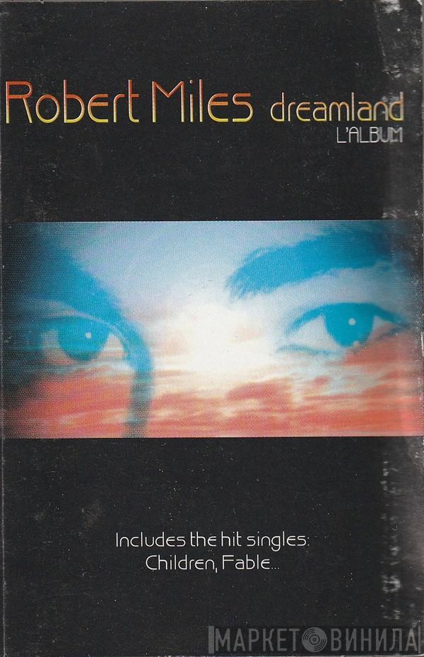  Robert Miles  - Dreamland