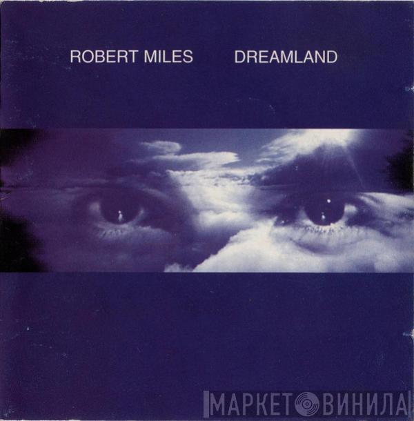  Robert Miles  - Dreamland