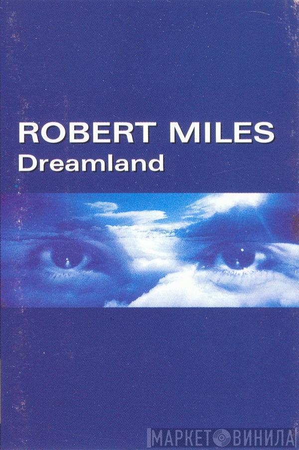 Robert Miles  - Dreamland