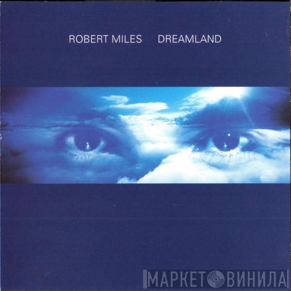  Robert Miles  - Dreamland