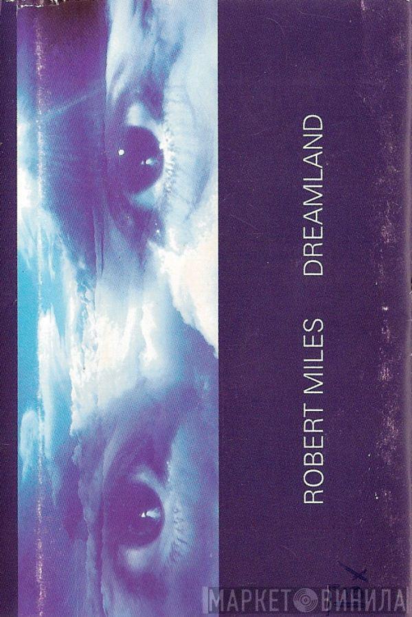  Robert Miles  - Dreamland
