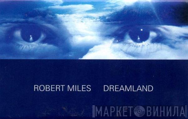  Robert Miles  - Dreamland