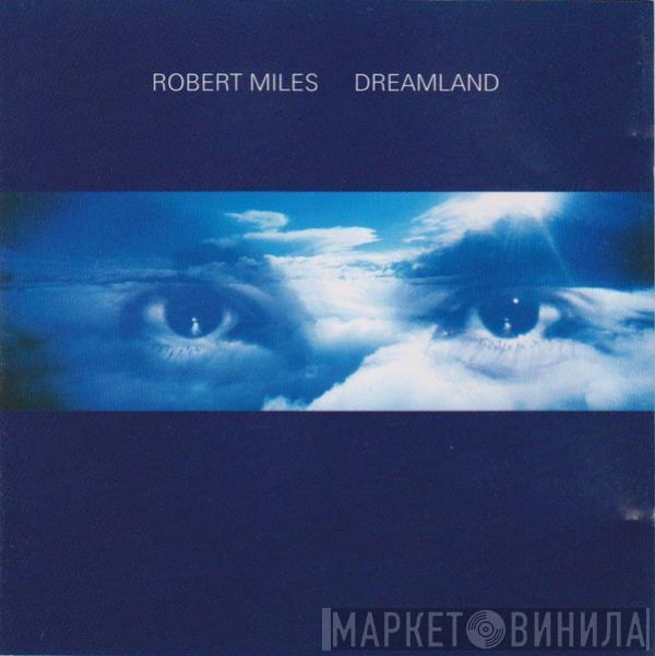  Robert Miles  - Dreamland