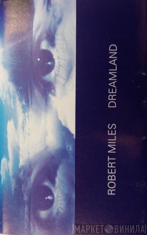  Robert Miles  - Dreamland
