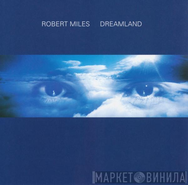  Robert Miles  - Dreamland
