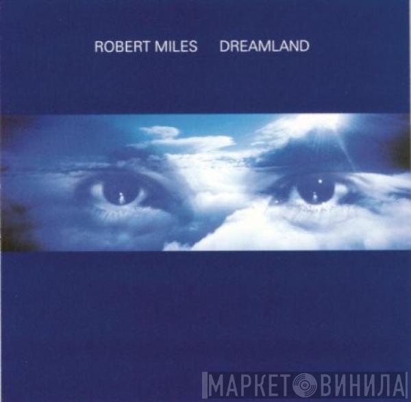  Robert Miles  - Dreamland
