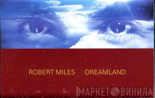  Robert Miles  - Dreamland