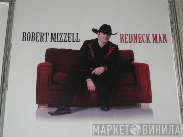 Robert Mizzell - Redneck Man