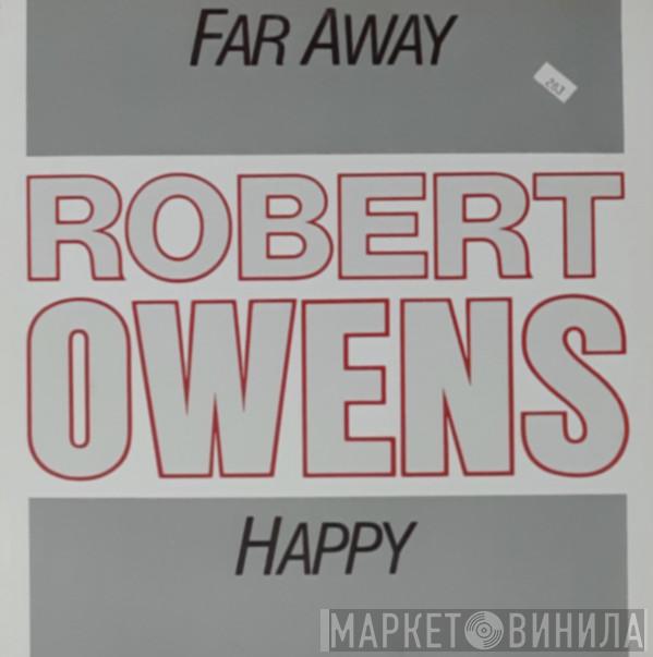  Robert Owens  - Far Away / Happy