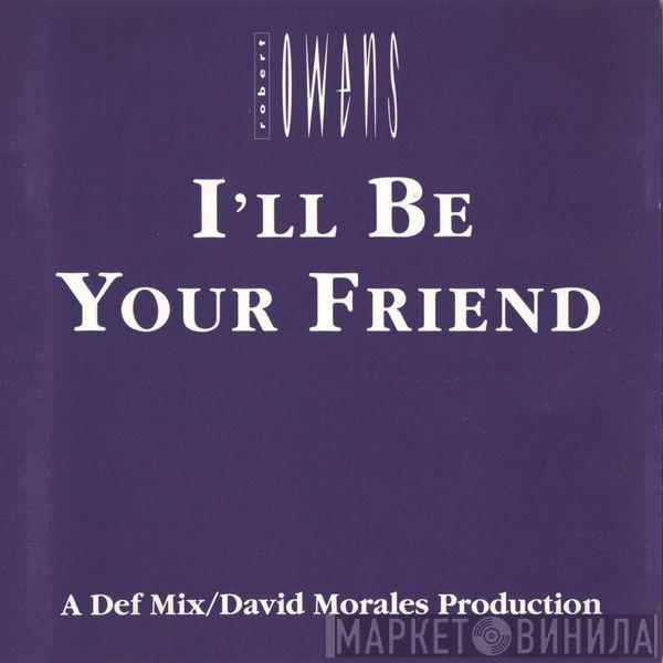  Robert Owens  - I'll Be Your Friend (Dance Vault Mixes)