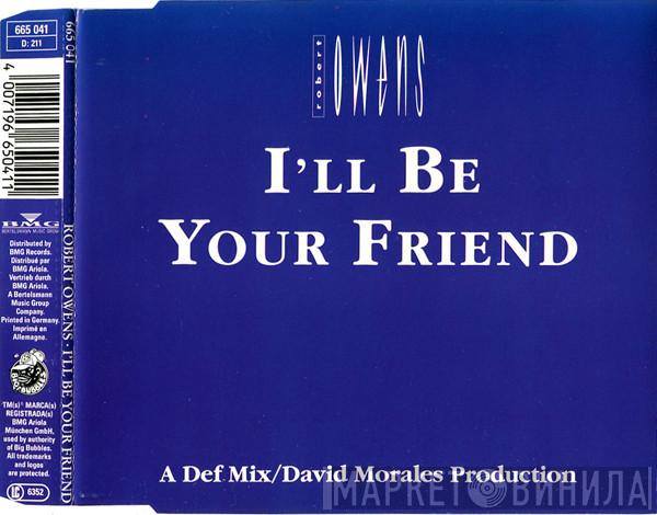  Robert Owens  - I'll Be Your Friend