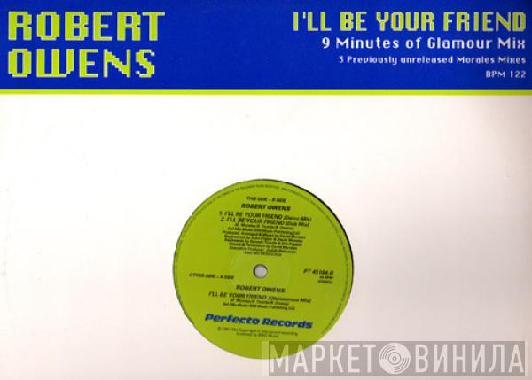 Robert Owens - I'll Be Your Friend