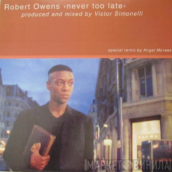  Robert Owens  - Never Too Late