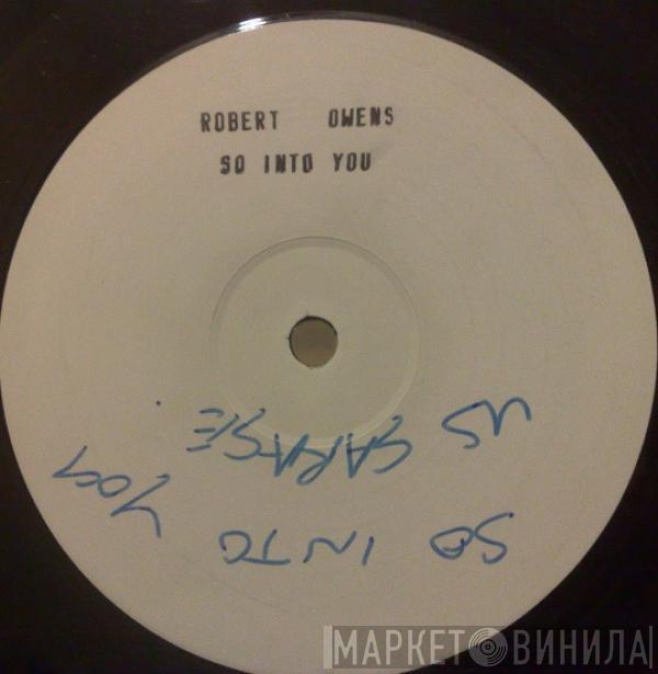  Robert Owens  - So Into You