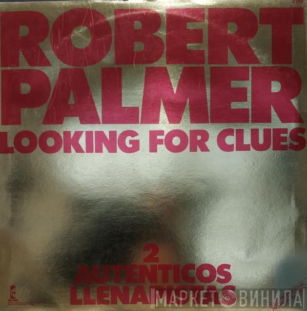  Robert Palmer  - Looking For Clues / Johnny And Mary
