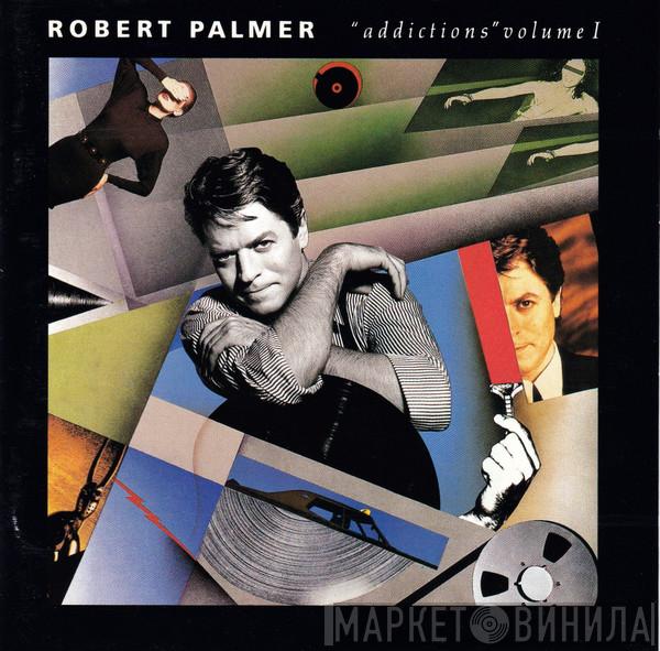 Robert Palmer - "Addictions" Volume 1