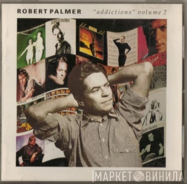  Robert Palmer  - "Addictions" Volume 2