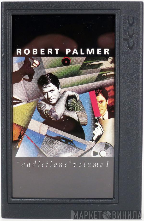  Robert Palmer  - "Addictions" Volume I