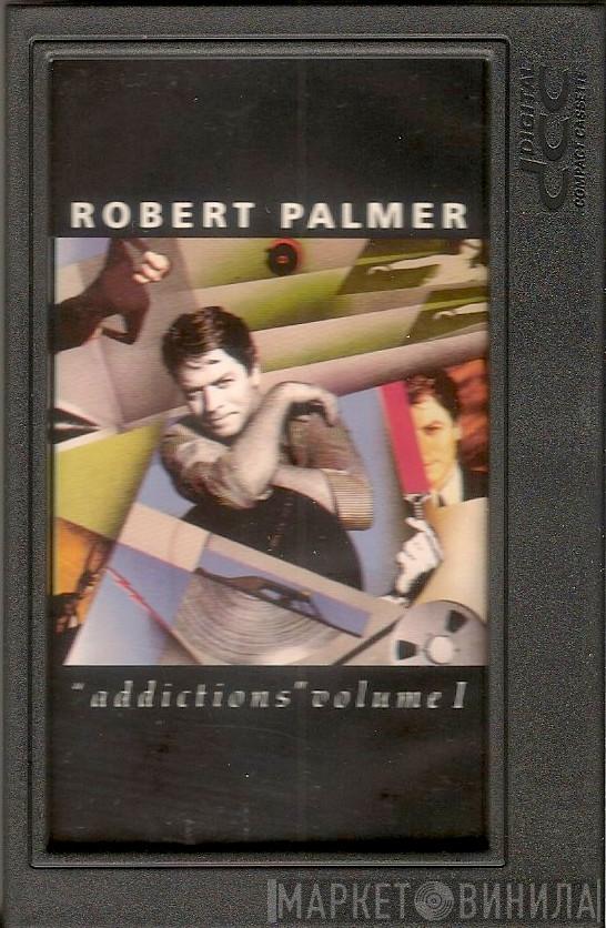  Robert Palmer  - "Addictions" Volume I