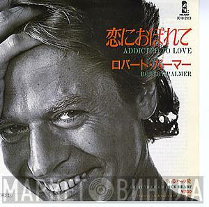  Robert Palmer  - Addicted To Love = 恋におぼれて