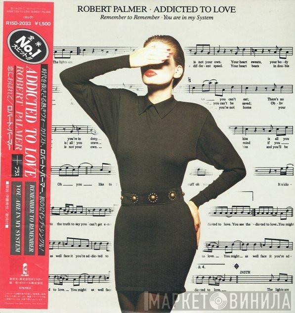  Robert Palmer  - Addicted To Love
