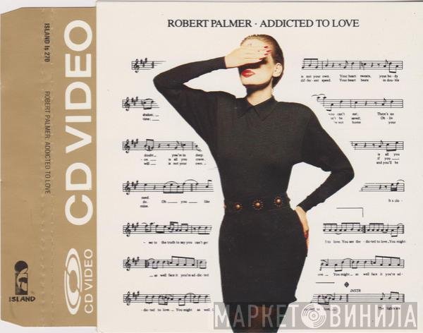  Robert Palmer  - Addicted To Love