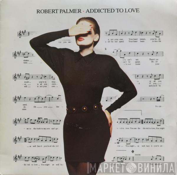  Robert Palmer  - Addicted To Love