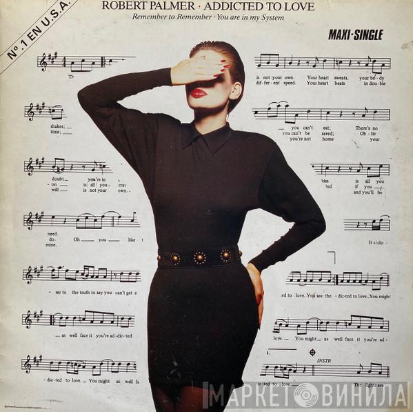  Robert Palmer  - Addicted To Love