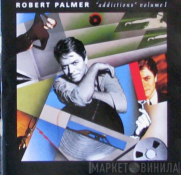  Robert Palmer  - Addictions Volume 1