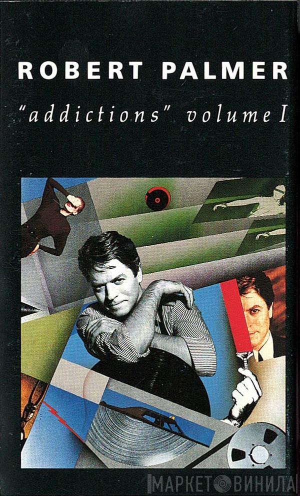  Robert Palmer  - Addictions Volume 1