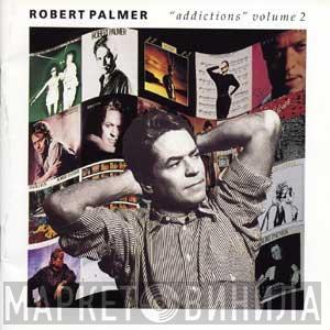  Robert Palmer  - Addictions Volume 2