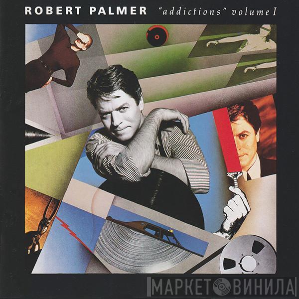  Robert Palmer  - Addictions Volume I