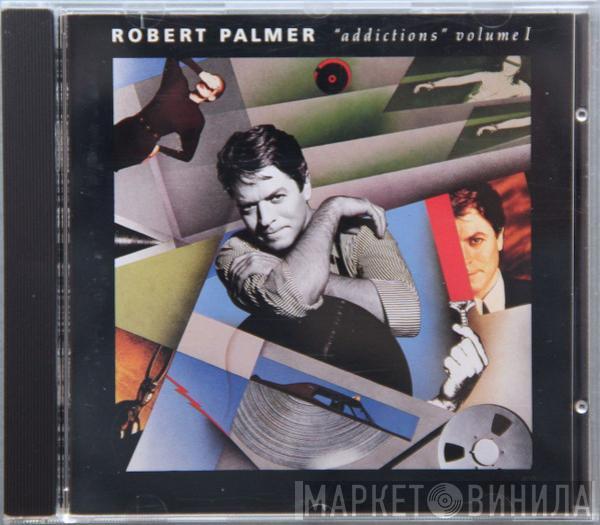  Robert Palmer  - Addictions Volume I