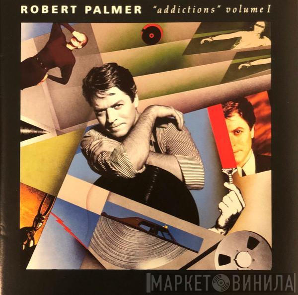  Robert Palmer  - Addictions Volume I