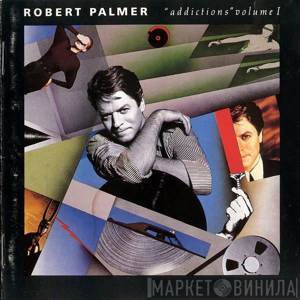  Robert Palmer  - Addictions Volume I