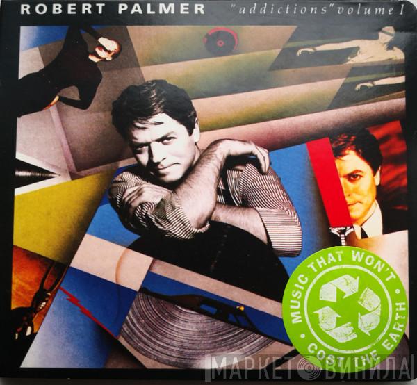  Robert Palmer  - Addictions Volume I
